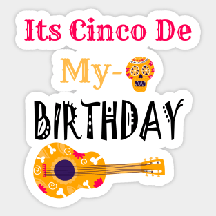 It's Cinco De My-O Birthday: Colorful and Powerful Mexican Design, Sugar Guitar, Sugar Skull Gift Idea Sticker